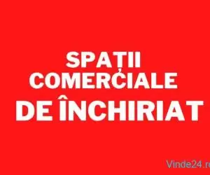 Spații comerciale de închiriat_Chiajna